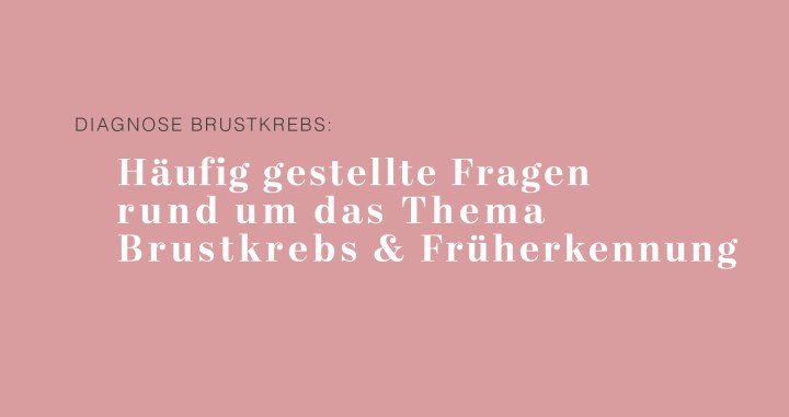 Häufig gestellte Fragen rund um das Thema Brustkrebs & Früherkennung